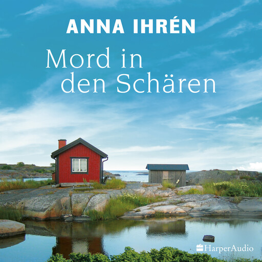 Mord in den Schären (ungekürzt), Anna Ihrén