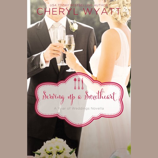 Serving Up a Sweetheart, Cheryl Wyatt