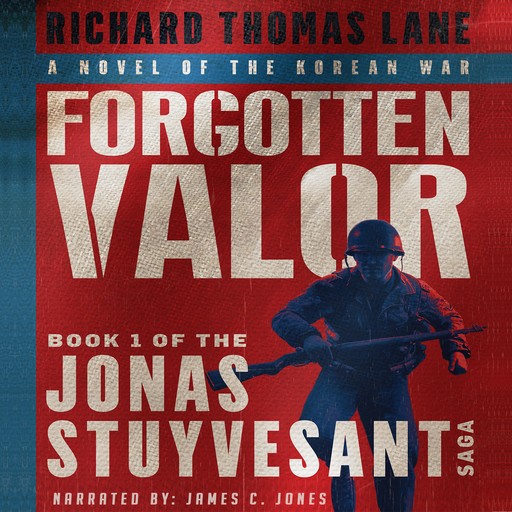 Forgotten Valor: A Novel of the Korean War, Richard Lane