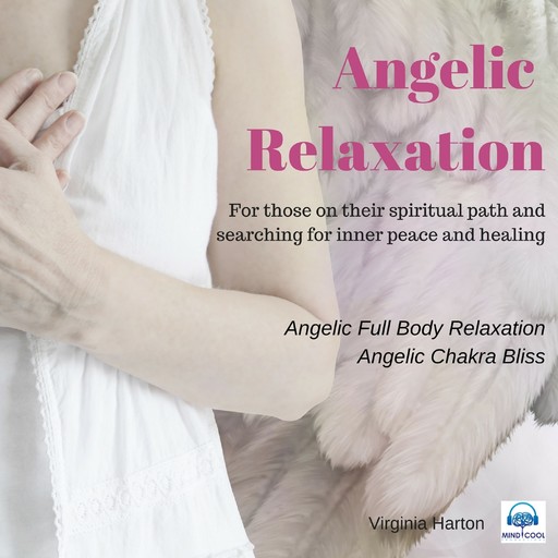 Angelic Relaxation: Meditation with your Angels & Archangels, Virginia Harton