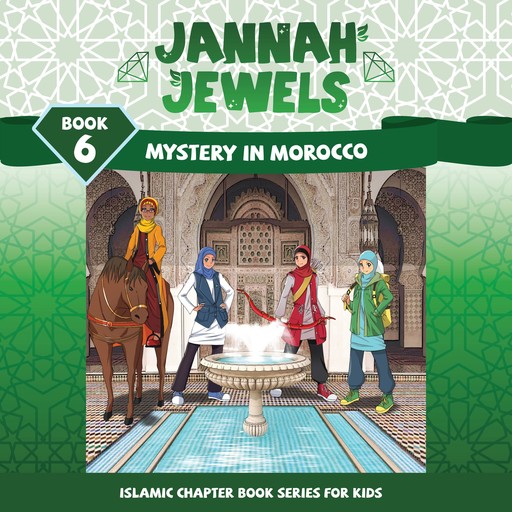 Jannah Jewels Book 6: Mystery In Morocco, N. Rafiq, Tayyaba Syed