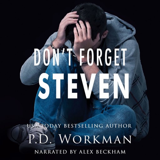 Don't Forget Steven, P.D. Workman