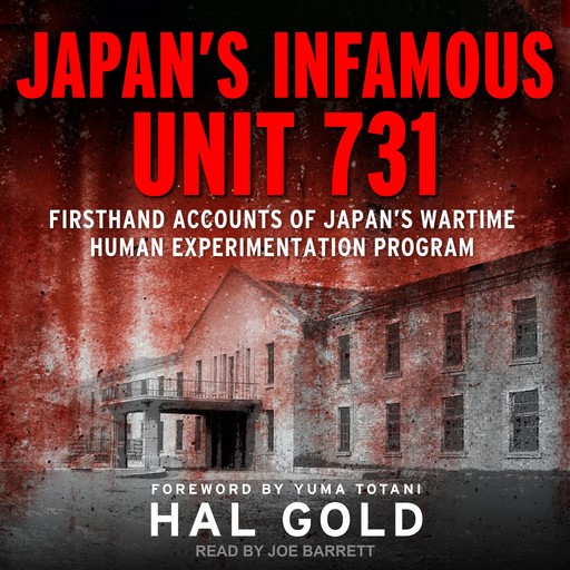 Japan's Infamous Unit 731, Hal Gold, Yuma Totani