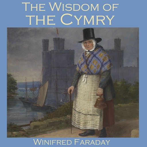 The Wisdom of the Cymry, Winifred Faraday