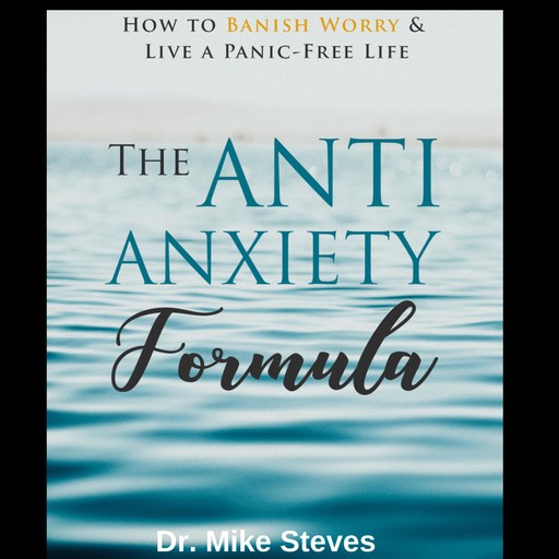 Anti Anxiety Formula, Mike Steves
