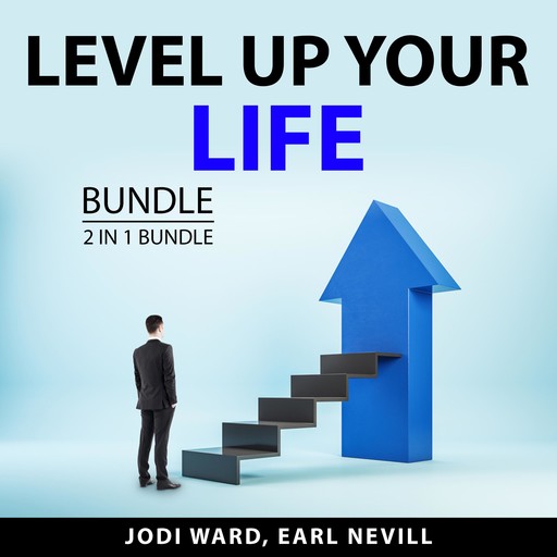 Level Up Your Life Bundle, 2 in 1 Bundle, Earl Nevill, Jodi Ward
