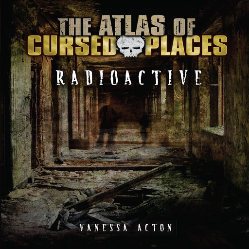 Radioactive, Vanessa Acton