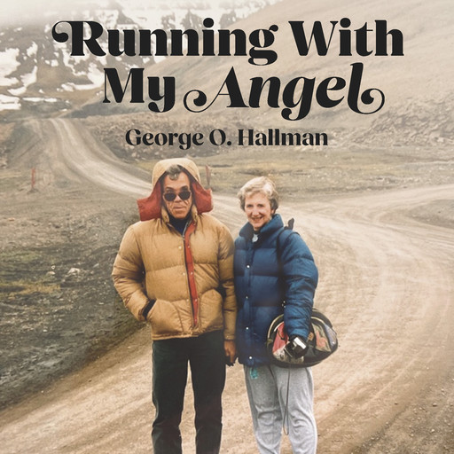 Running With My Angel, George O. Hallman