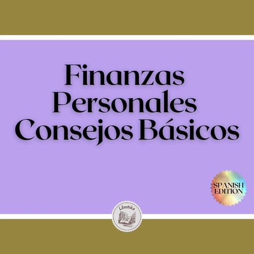 Finanzas Personales: Consejos Básicos, LIBROTEKA