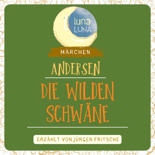 Die wilden Schwäne, Hans Christian Andersen, Luna Luna