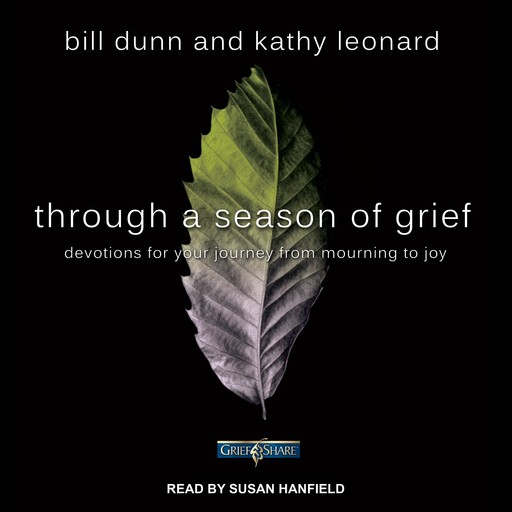 Through a Season of Grief, Kathy Leonard, Bill Dunn