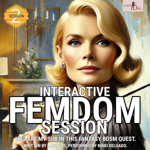 Interactive Femdom Session. You are my Sub in this Fantasy BDSM Quest. Session 2., Lady Sas