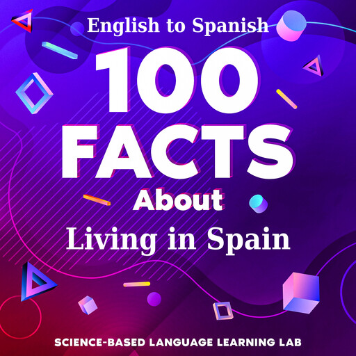 100 Facts About Living in Spain, Science-Based Language Learning Lab