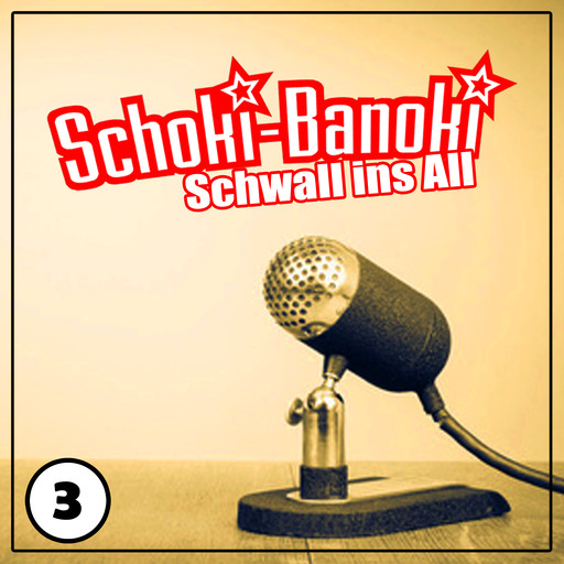Schoki-Banoki - Schwall ins All, Sascha Ehlert, Pujan Saharkhiz