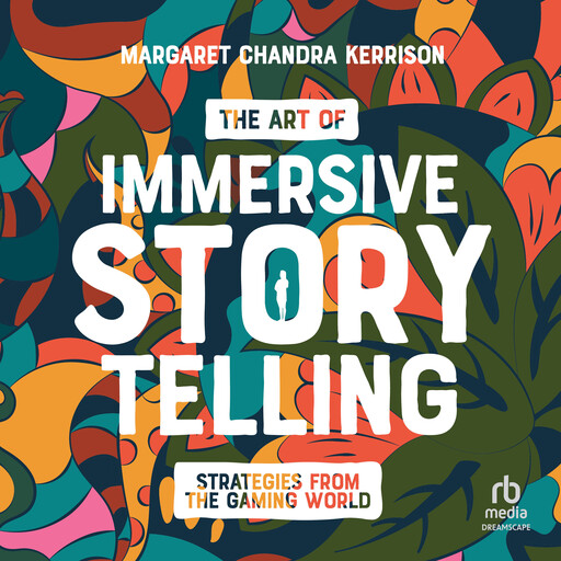 The Art of Immersive Storytelling, Margaret Kerrison