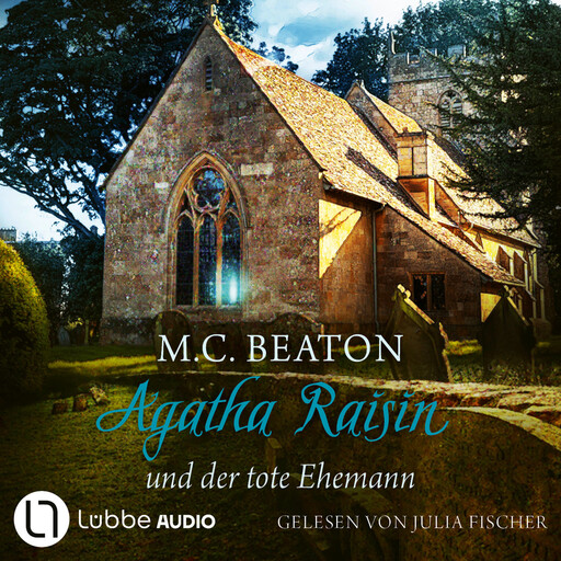 Agatha Raisin und der tote Ehemann - Agatha Raisin Mysteries, Teil 5 (Gekürzt), M.C. Beaton