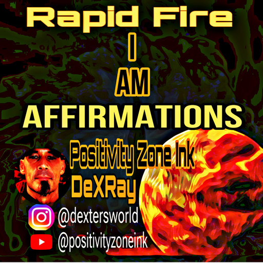 Rapid Fire I Am Affirmations, Positivity Zone Ink, DexRay