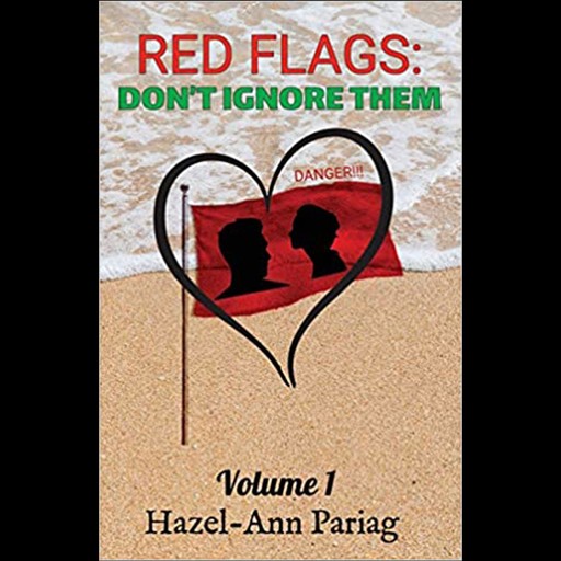 Red Flags: Don't Ignore Them, Hazel-Ann Pariag