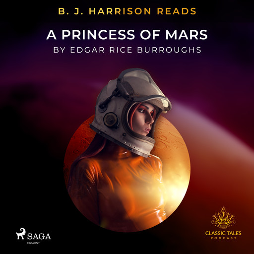 B. J. Harrison Reads A Princess of Mars, Edgar Rice Burroughs