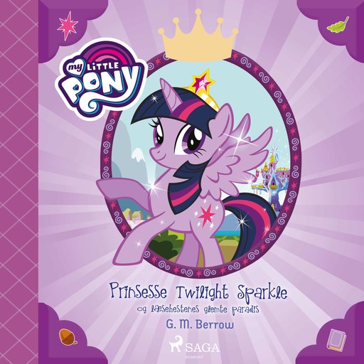 My Little Pony - Prinsesse Twillight Sparkle og læsehestenes glemte paradis, G.M. Berrow