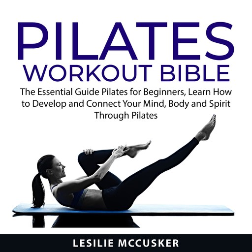 Pilates Workout Bible, Leslie McCusker