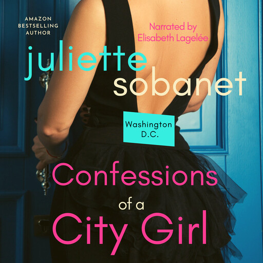 Confessions of a City Girl: Washington D.C., Juliette Sobanet