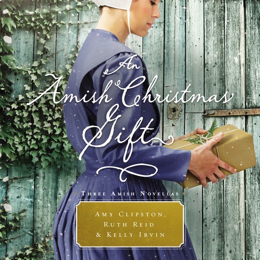 An Amish Christmas Gift, Kelly Irvin, Amy Clipston, Ruth Reid