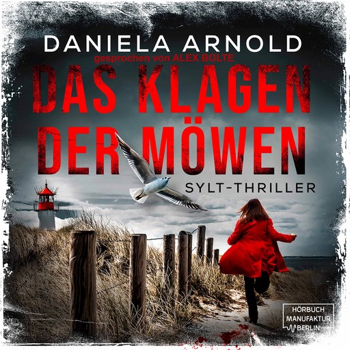 Das Klagen der Möwen - Sylt-Thriller (ungekürzt), Daniela Arnold