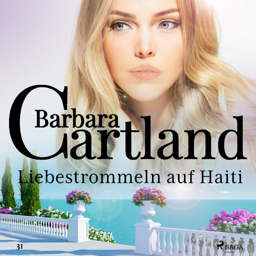 Liebestrommeln auf Haiti (Die zeitlose Romansammlung von Barbara Cartland 31), Barbara Cartland