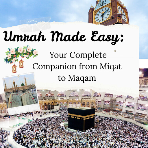 Umrah Made Easy: Your Complete Companion from Miqat to Maqam, Ink by Essakhi