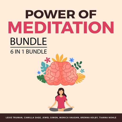 Power of Meditation Bundle, 6 in 1 Bundle, Monica Vaughn, Camilla Sage, Tianna Nohle, Lexie Truman, Jewel Simon, Brenna Kolby