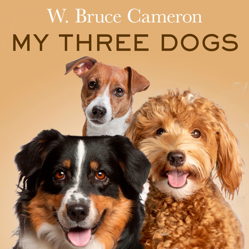 My Three Dogs, W.Bruce Cameron