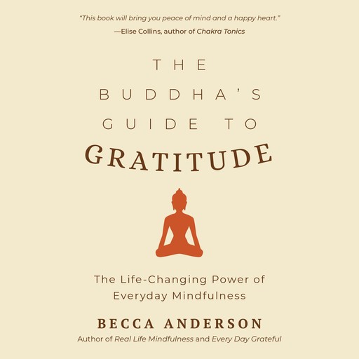 The Buddha's Guide to Gratitude, Becca Anderson