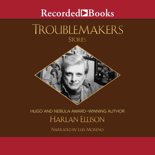 Troublemakers, Harlan Ellison