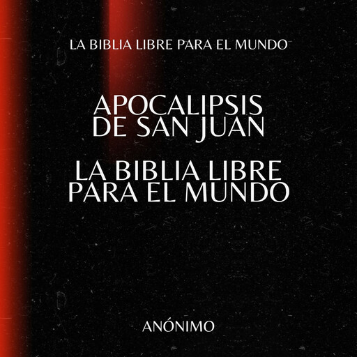 Apocalipsis de San Juan. La Biblia Libre para el Mundo, La Biblia Libre para el Mundo