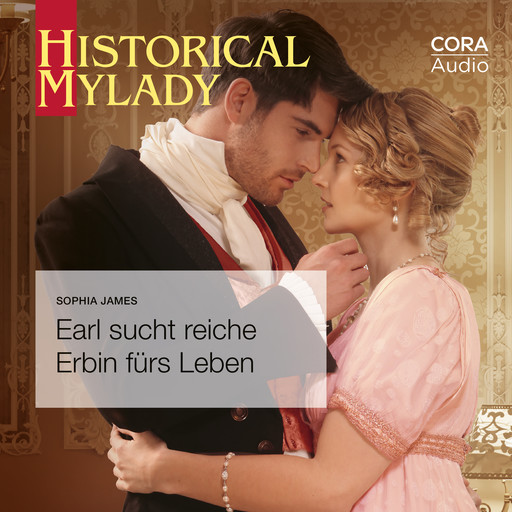 Earl sucht reiche Erbin fürs Leben (Historical MyLady 601), Sophia James