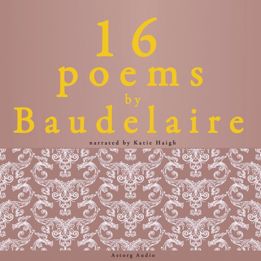 16 Poems by Charles Baudelaire, Charles Baudelaire