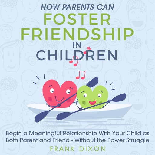 How Parents Can Foster Friendship in Children, Frank Dixon