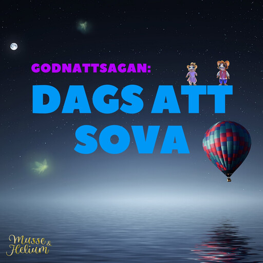Musse & Helium - Godnattsaga - Dags Att Sova, Camilla Brinck