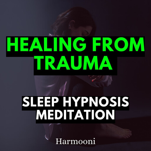 Healing From Trauma Sleep Hypnosis Meditation, Harmooni