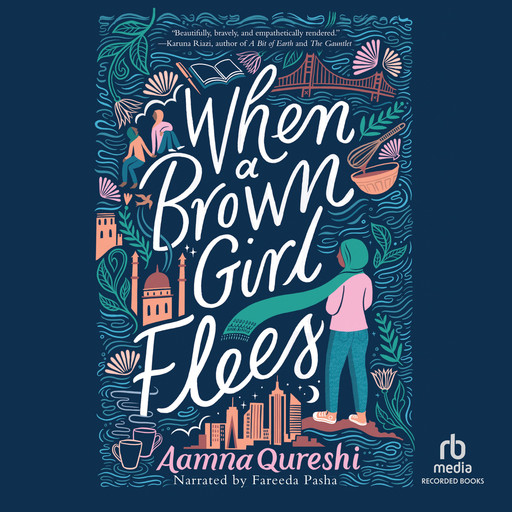 When a Brown Girl Flees, Aamna Qureshi