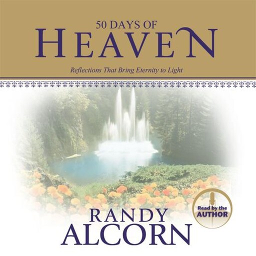 50 Days of Heaven, Randy Alcorn