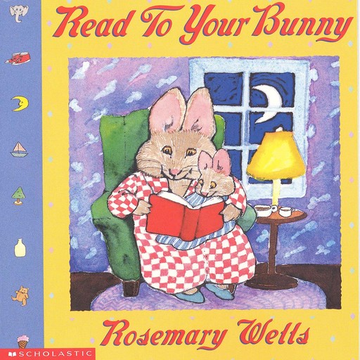 Reading To Your Bunny, Rosemary Wells
