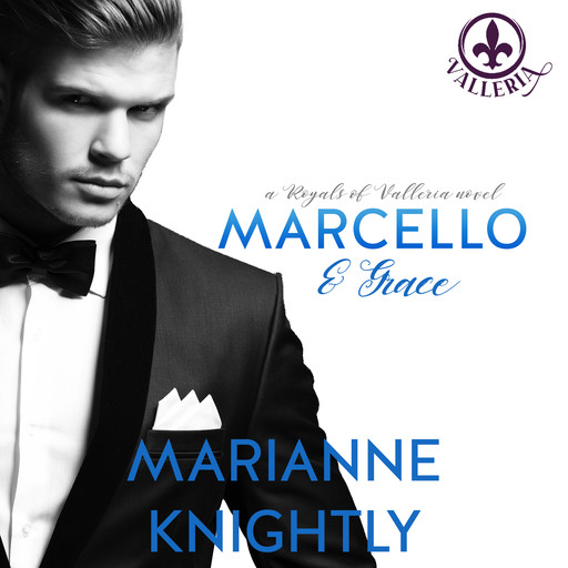 Marcello & Grace (Royals of Valleria #2), Marianne Knightly