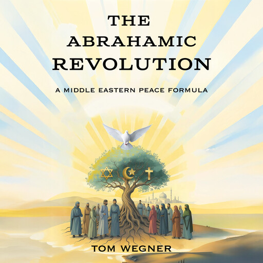 The Abrahamic Revolution, Tom Wegner
