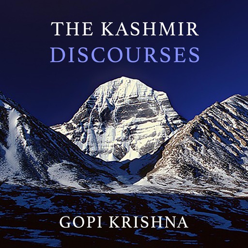 Gopi Krishna: The Kashmir Discourses, Gopi Krishna