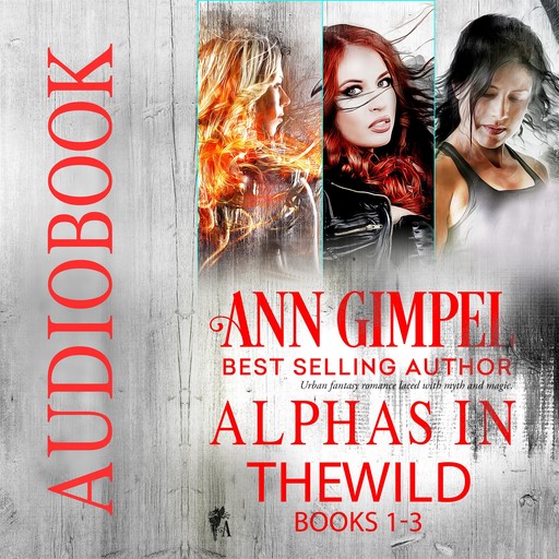 Alphas in the Wild (Books 1-3), Ann Gimpel