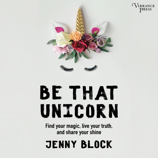Be That Unicorn, Jenny Block