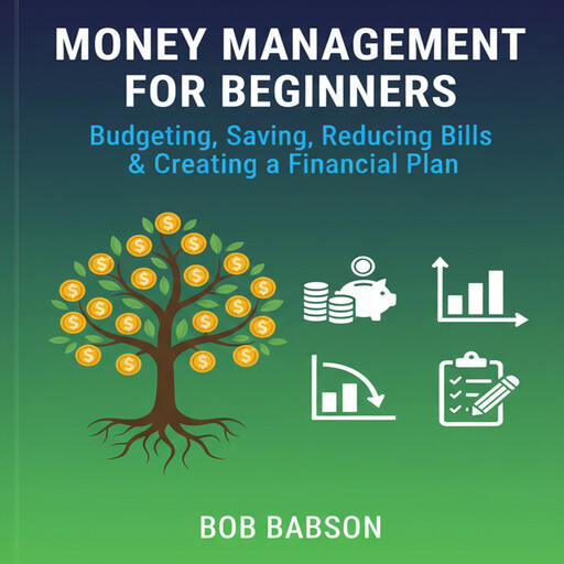 Money Management for Beginners, Bob Babson