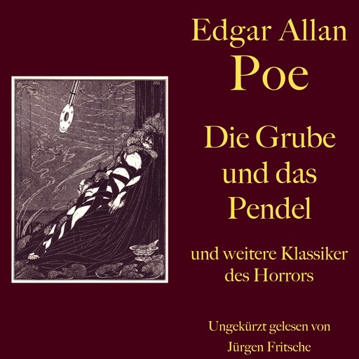 Edgar Allan Poe: Die Grube und das Pendel - und weitere Klassiker des Horrors, Edgar Allan Poe